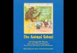 The Animal School - Madalen Goiria · Animal by George H. Reavis With a Foreword and Epilogue by Char Forsten, Jim Grant, ... The animal school : the administration of the school