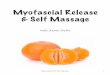 Myofascial Release & Self Massage - Styles Yogastylesyoga.com/.../2017/02/Myofascial-Release-Self-Massage-Handou… · 2 Myofascial Release & Self Massage What is fascia?! ... skin,