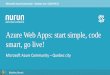 Microsoft Azure Community Quebec city - Meetupfiles.meetup.com/18561673/Azure Web Apps - Microsoft Azure... · Azure Web Apps: start simple, code smart, go live! Microsoft Azure Community