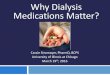 Why Dialysis Medications Matter?Stromayer).pdf · Why Dialysis Medications Matter? ... for Hemodialysis Patients ... Adherence to dialysis medications is assessed by