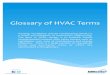 Glossary(of(HVAC(Terms( - All Weather Contractors · * HeatGain/Load/Loss * Intermediate (Fluid ... (heat(pump.(GLOSSARY OF HVAC TERMS Fun!Fact:Movie ... unconditioned(spaces 
