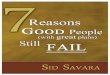 The 7 Reasons Good People Still Fail · did anyone ever teach you how to be ... BUT you can't do everything right now. ... the next page you must deal to succeed. THE 7 REASONS GOOD