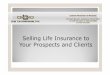 Selling Life Insurance to Your Prospects & Clients v14 · If You Don’t Sell Life Insurance to Your Clients, 3 Somebody Else Will