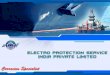 Electro Protection Services India Private Limited offers ...epsipl.com/Pdf/Epsipl.pdf · Electro Protection Services India Private Limited offers Design, Engineering, Manufacture