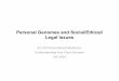 Personal Genomes and Social/Ethical/ Legal Issuessssykim/teaching/f14/slides/policy.pdf · Personal Genomes and Social/Ethical/ Legal Issues ... Personal Genomes and Social/Ethical