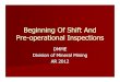 Beginning Of Shift And Pre-operational Inspections · Beginning Of Shift And Pre-operational Inspections DMME ... beginning of the shift, ... n Be certain the checklist used is