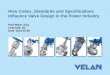 How Codes, Standards and Specifications Influence Valve ... · How Codes, Standards and Specifications Influence Valve Design in the Power Industry Paul Major, Eng. Charlotte, NC