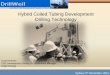Hybrid Coiled Tubing Development Drilling Technology. DRILLWELL_FORUM_1-12-11_Ori… · Hybrid Coiled Tubing ... • Fit for purpose technology required to deliver maximum development
