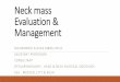 Neck mass Evaluation & Management - KSU Facultyfac.ksu.edu.sa/sites/default/files/neck_mass.pdf · Neck mass Evaluation & Management ... Ameloblastoma • benign neoplasm of uncertain