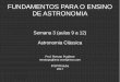 FUNDAMENTOS PARA O ENSINO DE ASTRONOMIA · FUNDAMENTOS PARA O ENSINO DE ASTRONOMIA Semana 3 (aulas 9 a 12) ... - Aristarco (~280 a.C.) → Terra em rotação e translação ao redor