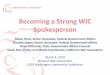Becoming a Strong WIC Spokesperson - s3.amazonaws.com · your community about the value of WIC to dispel any myths and misinformation •Fostering a community that supports WIC and