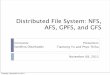 Distributed File System: NFS, AFS, GPFS, and GFSsandhya/csc256/seminars/dfs_phyo_tiantong.… · Distributed File System: NFS, AFS, GPFS, and GFS Presenters Tiantong Yu and Phyo Thiha