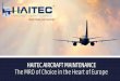 HAITEC AIRCRAFT MAINTENANCE The MRO of Choice in …€¦ · 3x A320 1x A340-600 1x ... We are committed to each client and understand the importance of safety and on-time delivery