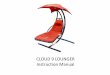 CLOUD 9 LOUNGER Instruction Manual - The Home Depot€¦ · CLOUD 9 LOUNGER Instruction Manual . Assembly Instructions for Cloud 9 Lounger, ... One 3 ½” 13mm double threaded bolt