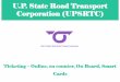 U.P. State Road Transport Corporation (UPSRTC) · U.P. State Road Transport Corporation (UPSRTC) Ticketing ... Redbus, BusIndia ... The card company underwrites the daily ticket sales