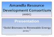 Amandla Resource Development Consortium (ARDC) Generic Presentation BT… · Who are; “Amandla Resource Development Consortium”? • ARDC & its direct associates are active in