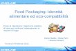 Food Packaging: idoneità alimentare ed eco-compatibilitàmanager.chelab.com/pImages/News/E.Nieddu,F.Perin_Chelab.pdf · Determinazione della migrazione Globale Si tratta di analisi