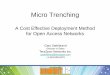 A Cost Effective Deployment Method for Open Access … Gary - TeraSpan... · Micro Trenching A Cost Effective Deployment Method for Open Access Networks Gary Stahlbrand . Director