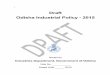 Draft Odisha Industrial Policy - 2015 · Draft Odisha Industrial Policy - 2015 ... or Given the Status of Industrial Units, for the Purpose of IPR 2015. 32 ... (Electronic System