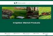 Irrigation Market Products - Oldcastle Enclosure Solutions · Irrigation Market Products. ... Farmers depend on irrigation systems to deliver water to thirsty ... process bonds a