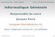 responsable Du Cours Jacques Farré - Deptinfo.unice.frdeptinfo.unice.fr/~jf/InfoGene/1-histoire.pdf · © Jacques Farré 2013 Informatique générale - histoire 1/33 Informatique