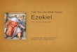 Talk Thru the Bible Series Ezekiel - R12.2 Conference · Talk Thru the Bible Series Ezekiel ... Talk Thru Ezekiel ing tions ... Valley of Dry Bones, Bible of Paris, 