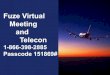 Fuze Virtual Meeting and Telecon€¦ · Federal Aviation . Administration . Fuze Virtual . Meeting . and . Telecon . 1-866-398-2885 . Passcode 151869#