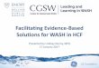Facilitating Evidence-Based Solutions for WASH in HCF University WASH in... · survey questions from the following guidelines, ... soap or alcohol hand rub, ... – Instruction and