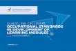 GUIDELINE ON USING OCCUPATIONAL STANDARDS …akkks.rks-gov.net/...standards_in_development_of_learning_modules.… · 3.The Focus of the Learning Programme ... module the learner