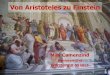 Von Aristoteles zu Einstein - lsw.uni-heidelberg.de · Amand Fäßler, Universität Tübingen 8 Zur übermächtigen Rolle des Aristoteles im Mittelalter •Dante (~1300) in der „Göttlichen