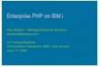 Enterprise PHP on IBM i - Seiden Group, led by PHP on IBM ... slides/Enterprise PHP on IBM i... · (XML,SOAP,OOP) Zend Studio IBM, Oracle Endorse PHP Zeev Suraski & Andi Gutmans 
