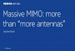 Massive MIMO: more than “more antennas”tyrr2016.cnit.it/.../uploads/Massive-MIMO-More-than-more-antennas... · Massive MIMO: more than “more antennas ... •Model massive MIMO