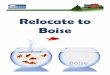 Relocate to BiBoise - Build Idaho- Boise's Ultimate Home ... and Settings/54/Site Documents/Buil… · Relocate to BiBoise. ... education, health ... central Idaho mountains, the