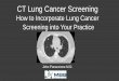 CT Lung Cancer Screening - Memorial Hospital .CT Lung Cancer Screening ... (ACR) Lung Cancer Committee