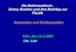 Die Mathematikerin Emmy Noether und ihre Beiträge zur …t2.physik.tu-dortmund.de/cms/de/loew/talks/Noether.pdf · Die Mathematikerin Emmy Noether und ihre Beiträge zur Physik Köln,