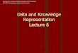 Data and Knowledge Representation Representation Lecture 6 ... · Data and Knowledge Representation Representation Lecture 6 Lecture 6 ... Tree/Hierarchy, ... z Generalized Anxiety