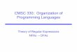 CMSC 330: Organization of Programming Languageslam/cmsc330/summer2008/lectures/class06-nfasto… · • NFA to DFA reduction ... – Mark r i – For each a ... – Represent δ using