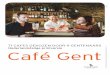 Café Gent: Annelies Storms, schepen van Cultuur, Toerisme ... · ♫ Jazz, latino, reggae, ska, soul 2 MISTERIOS0 (°2010) Krommewal 96 Alternatief praat- en jazzcafé met één