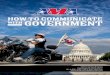 HOW TO COMMUNICATE GOVERNMENT - CQRC Engage€¦ · HOW TO COMMUNICATE ... All speakers should present a unified message, ... Be cordial and break the ice with small talk, but get