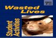 Wasted Lives - Animal Aid · Introduction The Wasted Lives film looks at the issue of vivisection and puts the case against the use of animals in scientific experiments