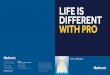 LIFE IS DIFFERENT WITH PRO - Medtronic · INDICATIONS The Medtronic CoreValve™ Evolut ™ R and CoreValve Evolut™ PRO systems are indicated for use in patients with symptomatic