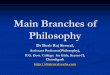 Main Branches of Philosophy - Govt.college for girls ...cms.gcg11.ac.in/attachments/article/184/Branches of ofPhilosophy.pdf · We will discuss here only the main branches of philosophy