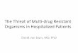 The Threat of Carbapenem-resistant Klebsiella …spice.unc.edu/wp-content/uploads/2017/05/22-SPICE_dvd_4_21_17.pdfThe Threat of Multi-drug Resistant Organisms in Hospitalized Patients