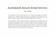 Scotiabank Secure Email Service - Scotiabank Global … Guide 2 This guide provides step by step instructions for the following components of the Scotiabank Secure Email Service: Receiving