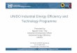 UNIDO Industrial Energy Efficiency and Technology Programme · UNIDO Industrial Energy Efficiency and Technology Programme 1 ... Energy management standard 2. ... ISO 50001, EnMS