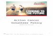 €¦  · Web view · 2018-05-30Action Cancer . Volunteer. Policy (Summarised Version) Thank You. Thank you for your interest in becoming part of the Action Cancer Volunteer Team!
