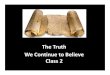 The Truth We Continue to Believe (PPT) at the appearing of Christ ... judgment seat ‘to be judged ... aspects of resurrectional responsibility 