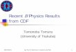 Recent B Physics Results from CDF BPhysics Results from CDF Tomonobu Tomura (University of Tsukuba) ... Analogously to the neutral B0 system, CP violation in B ssystem is