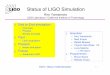 Status of LIGO Simulationhiro/docs/PAC13.pdfPAC13 - Status of LIGO Simulation 2 LIGO End to End Simulation the motivation uAssist detector design, commissioning, and data analysis