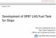 Development of SPB LNG Fuel Tank for Ships. Section of Tank (2) Concept Design of SPB® LNG Fuel Tank (2)-2 Development of Cost-competitive Tank 14,000TEU container ship Rationalization